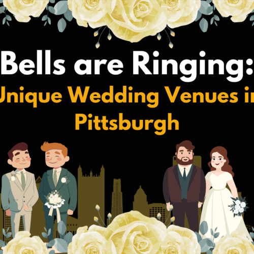 Image of two couples getting married framed by yellow roses. Text says: Bells are Ringing: Unique Wedding Venues in Pittsburgh