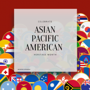 A dark red background is filled with overlapping gold rimmed circle medallions that are the flags for the countries included in Asian Pacific American Month. 