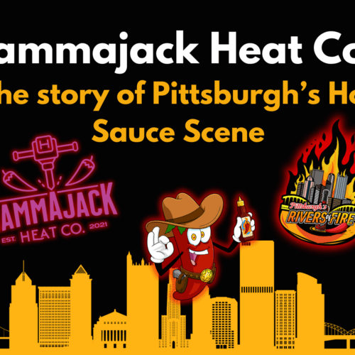 Image shows logos of Hammajack Heat Co. and the Pittsburgh's River of Fire Festival. Header says Hammajack Heat Co.: the story Pittsburgh's Hot Sauce Scene
