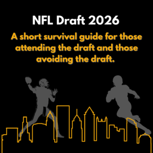 Image showing skyline of Pittsburgh with silhouettes of two football players above. Words say NFL Draft 2026 A short survival guide for those attending the draft and those avoiding the draft.